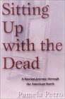 Sitting Up With the Dead A Storied Journey through the American South