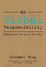 On Global Responsibility Kabbalah and the Way to End Chaos