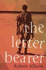 The Letter Bearer A Novel