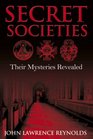 Secret Societies Their Mysteries Revealed