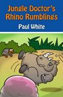 Jungle Doctor's Rhino Rumblings