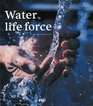 Water  Life Force