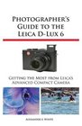 Photographer's Guide to the Leica DLux 6
