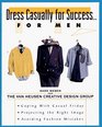 Dress Casually for Success  For Men