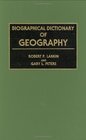 Biographical Dictionary of Geography