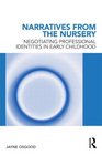 Professional and Social Identities in the Early Years Narratives from the Nursery