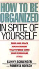 How to Be Organized in Spite of Yourself Time and Space Management That Works With Your Personal Style