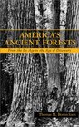 America's Ancient Forests  From the Ice Age to the Age of Discovery