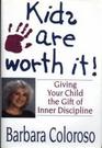 Kids Are Worth It!: Giving Your Child the Gift of Inner Discipline