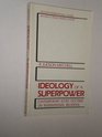 Ideology of a Superpower Contemporary Soviet Doctrine on International Relations