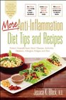 More AntiInflammation Diet Tips and Recipes Protect Yourself from Heart Disease Arthritis Diabetes Allergies Fatigue and Pain