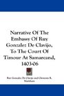 Narrative Of The Embassy Of Ruy Gonzalez De Clavijo To The Court Of Timour At Samarcand 140306
