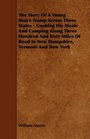 The Story Of A Young Man's Tramp Across Three States  Cooking His Meals And Camping Along Three Hundred And Sixty Miles Of Road In New Hampshire Vermont And New York