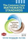 The Common Core Mathematics Standards Transforming Practice Through Team Leadership
