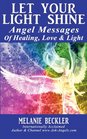 Let Your Light Shine Angel Messages of Healing Love and Light