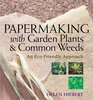 Papermaking with Garden Plants  Common Weeds