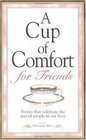 A Cup of Comfort for Friends Stories That Celebrate the Special People in Our Lives