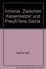 Antonia Zwischen Kaiserwalzer und Preuens Gloria