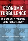 Economic Turbulence Is a Volatile Economy Good for America