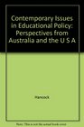 Contemporary Issues in Educational Policy Perspectives from Australia and the U S A