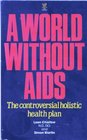 A World Without AIDS The Controversial Holistic Health
