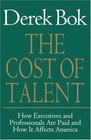 The Cost of Talent  How Executives And Professionals Are Paid And How It Affects America