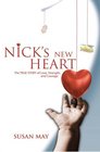 Nick's New Heart  The TRUE STORY of Love Strength and Courage