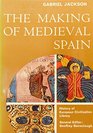 The Making of Medieval Spain