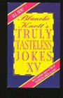 Blanche Knott's Truly Tasteless Jokes XV