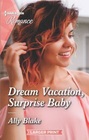 Dream Vacation Surprise Baby