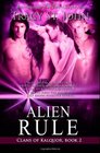 Alien Rule (Clans of Kalquor) (Volume 2)