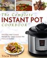 Instant Pot Cookbook: The Complete Instant Pot Cookbook ? Delicious and Simple Recipes For Your Instant Pot Pressure Cooker (Electric Pressure Cooker Cookbook)