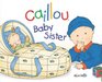 Caillou Baby Sister