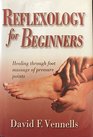 Reflexology for Beginners: (Healing Through Foot Massage of Pressure Points)