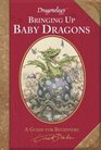 Dragonology: Bringing Up Baby Dragons (Ologies)