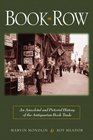 Book Row : An Anecdotal and Pictorial History of the Antiquarian Book Trade