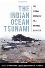 The Indian Ocean Tsunami: The Global Response to a Natural Disaster