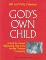 God's Own Child A Book for Parents Welcoming Their Child into the Christian Community