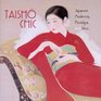 Taisho Chic Japanese Modernity Nostalgia And Deco