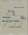 Rehabilitation With the Aid of a Horse : A Collection of Studies