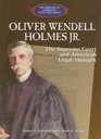 Oliver Wendell Holmes Jr The Supreme Court and American Legal Thought