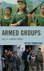 Armed Groups The 21st Century Threat