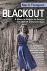 Blackout A Woman's Struggle for Survival in Twentieth Century Germany