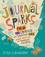 Journal Sparks Fire Up Your Creativity with Spontaneous Art Wild Writing and Inventive Thinking