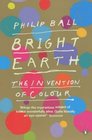 Bright Earth: The Invention of Colour