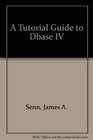 A Tutorial Guide to Dbase IV