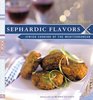 Sephardic Flavors Jewish Cooking of the Mediterranean
