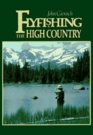 Flyfishing: The High Country