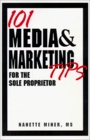 101 Media and Marketing Tips for the Sole Proprietor
