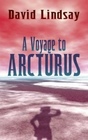 A Voyage to Arcturus by David Lindsay